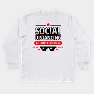 Social Distancing Like a Boss Kids Long Sleeve T-Shirt